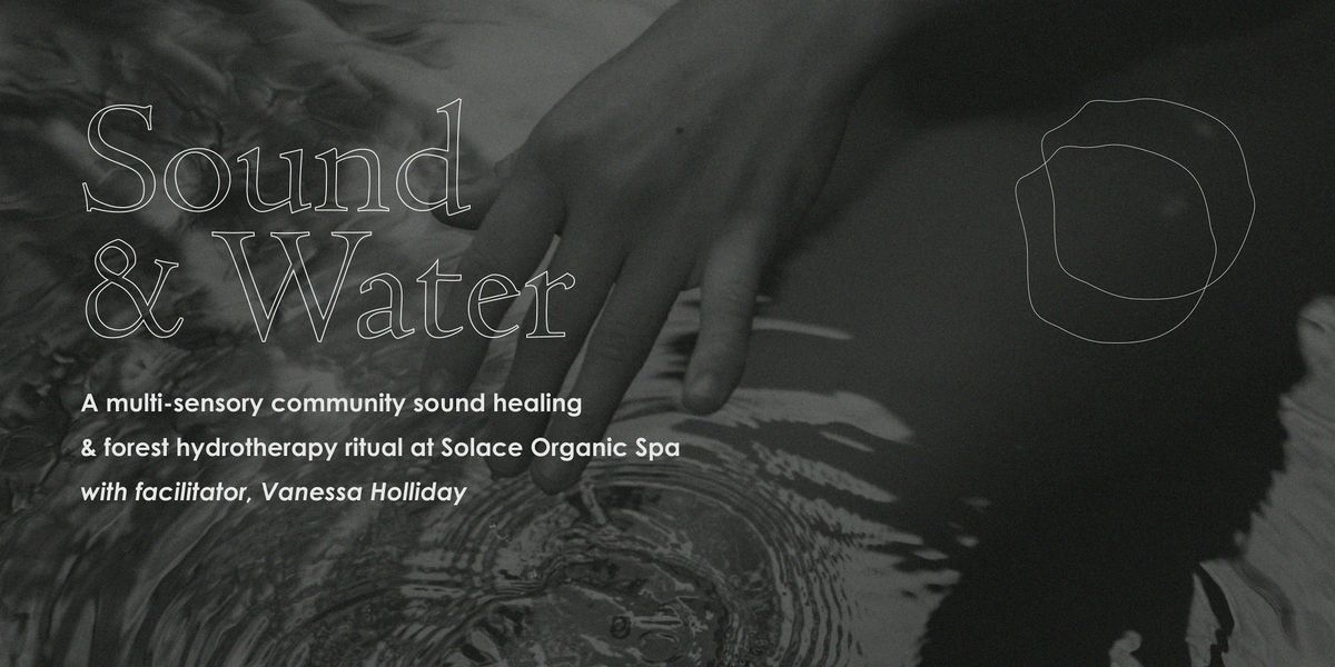 Sound & Water: An evening of Sound Healing and Forest Hydrotherapy, 12 August | Event in Salt Spring Island