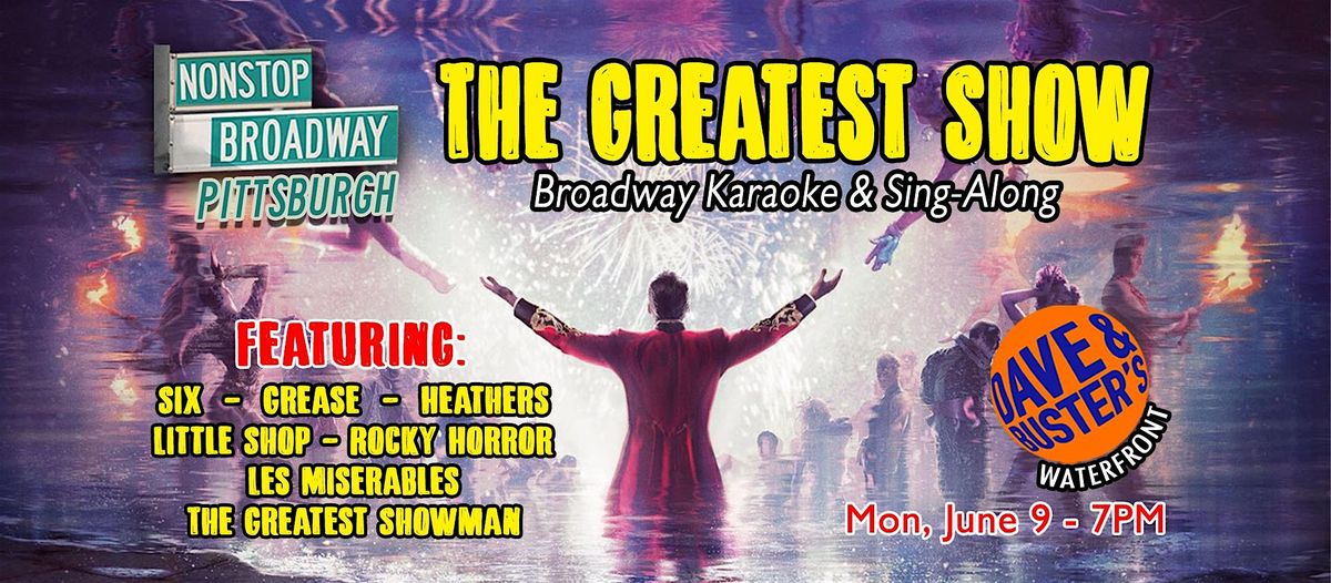 The Greatest Show (PGH) - Broadway Karaoke & Sing-Along, 9 June | Event in Homestead | AllEvents