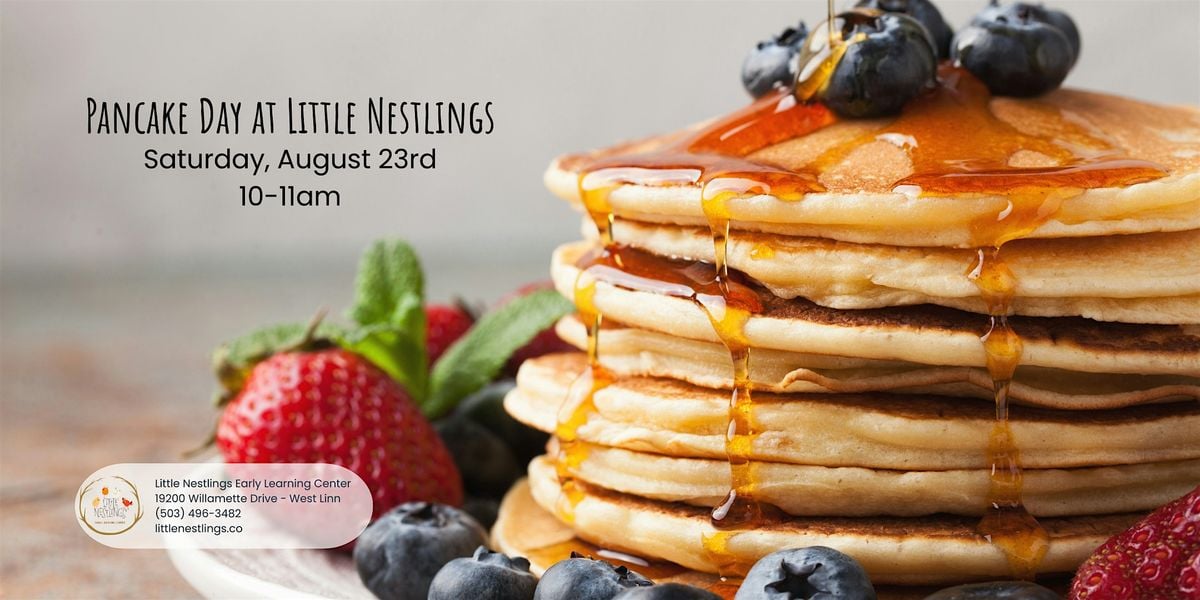 Pancake Day at Little Nestlings, 23 August | Event in West Linn | AllEvents
