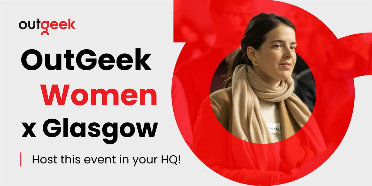 OutGeek Women in Tech - Glasgow Team Ticket, 17 June | Event in Glasgow | AllEvents