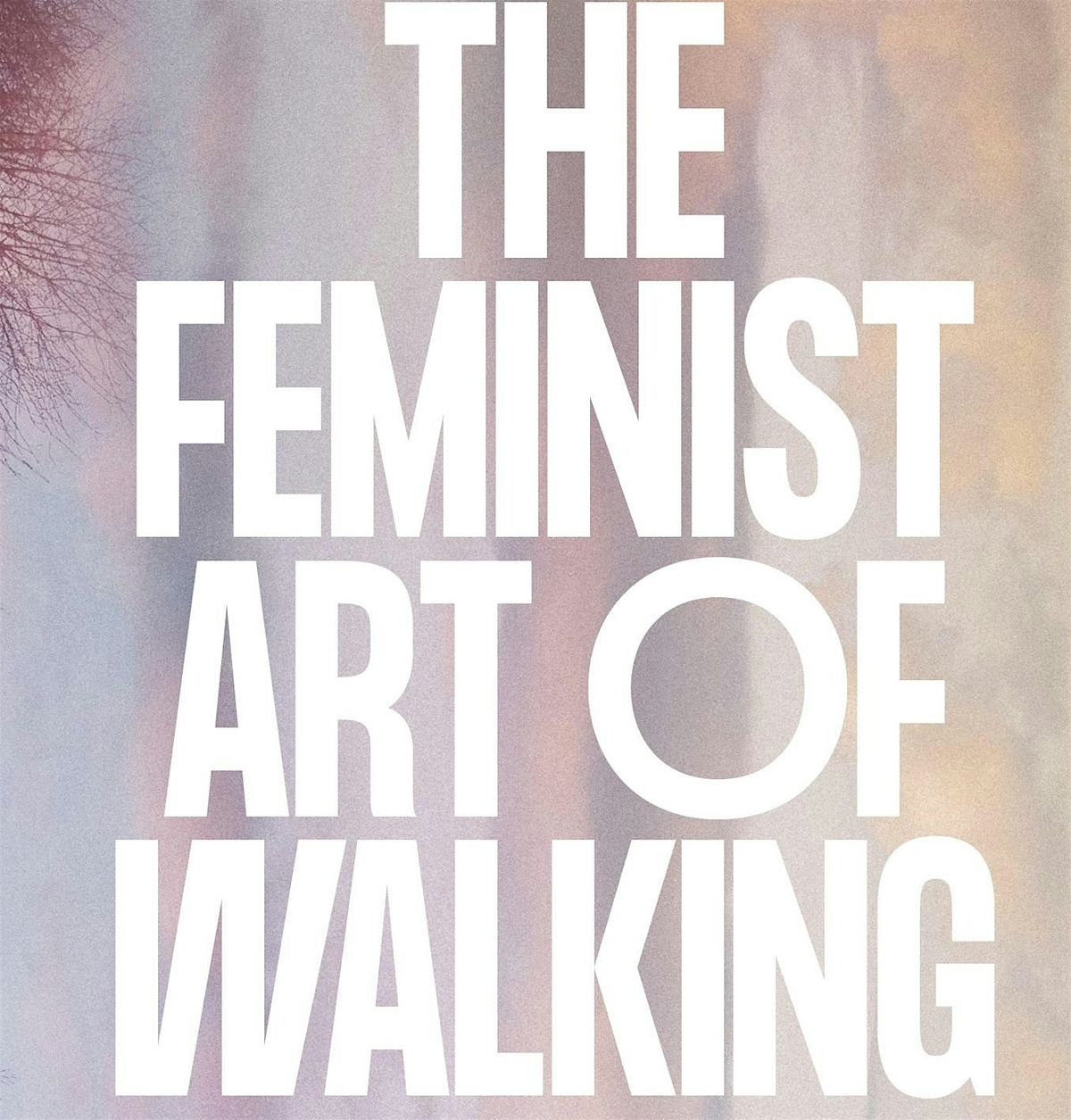The Feminist Art of (Not) Walking in Manchester, 10 December | Event in Manchester | AllEvents