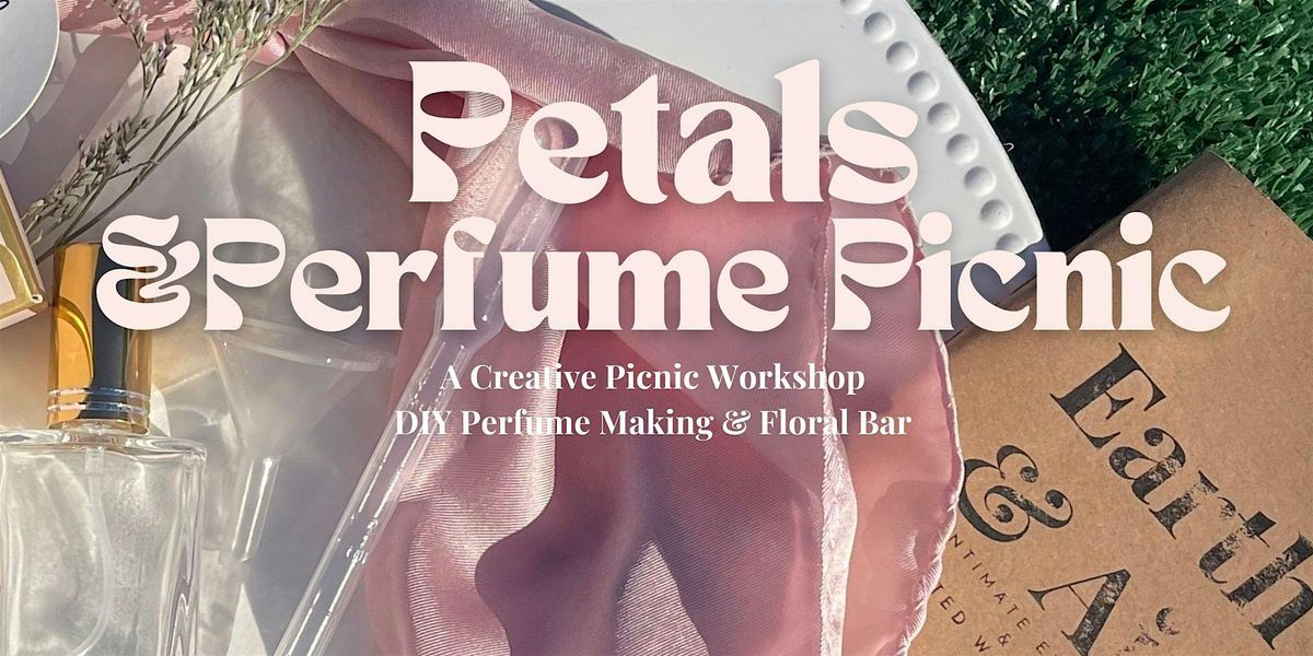 The Petals & Perfume Picnic: A DIY Floral Bar & Perfume-Making Workshop | Event in Philadelphia | AllEvents