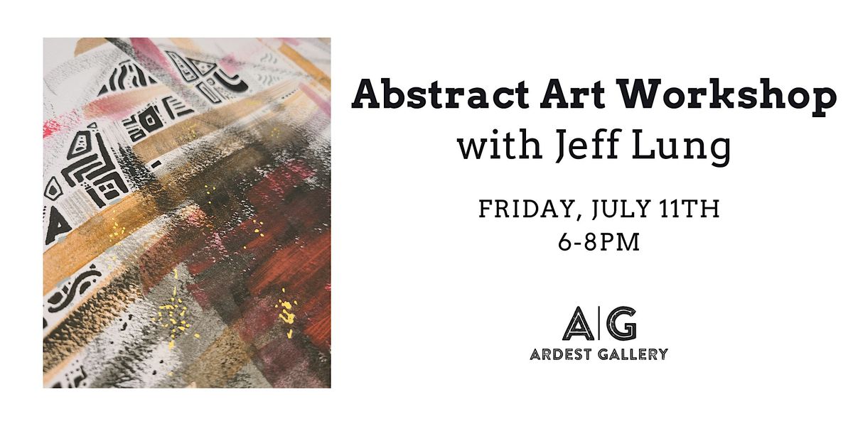 Abstract Art Workshop with Jeff Lung, 11 July | Event in The Woodlands | AllEvents
