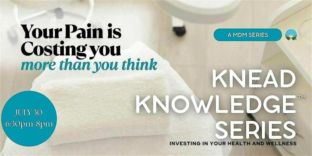 Knead Knowledge™ Event: Your Pain is Costing you More than you Think, 30 July | Event in Garland | AllEvents
