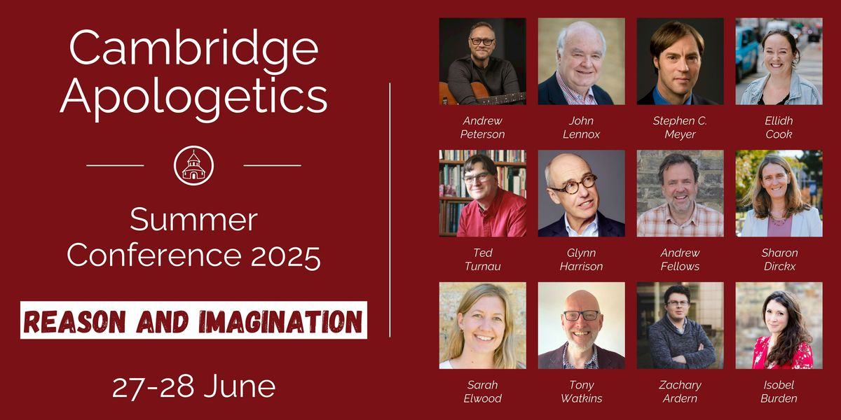 Cambridge Apologetics Summer Conference 2025, 27 June | Event in Cambridge | AllEvents