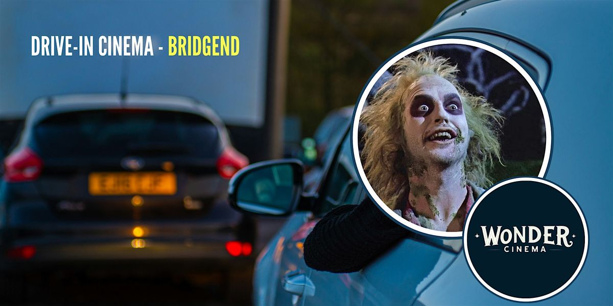 Drive in Cinema - Beetlejuice - Bridgend, 28 October | Event in Bridgend | AllEvents