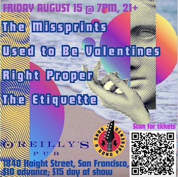 THE MISSPRINTS | USED TO BE VALENTINES | RIGHT PROPER | THE ETIQUETTE, 15 August | Event in san francisco