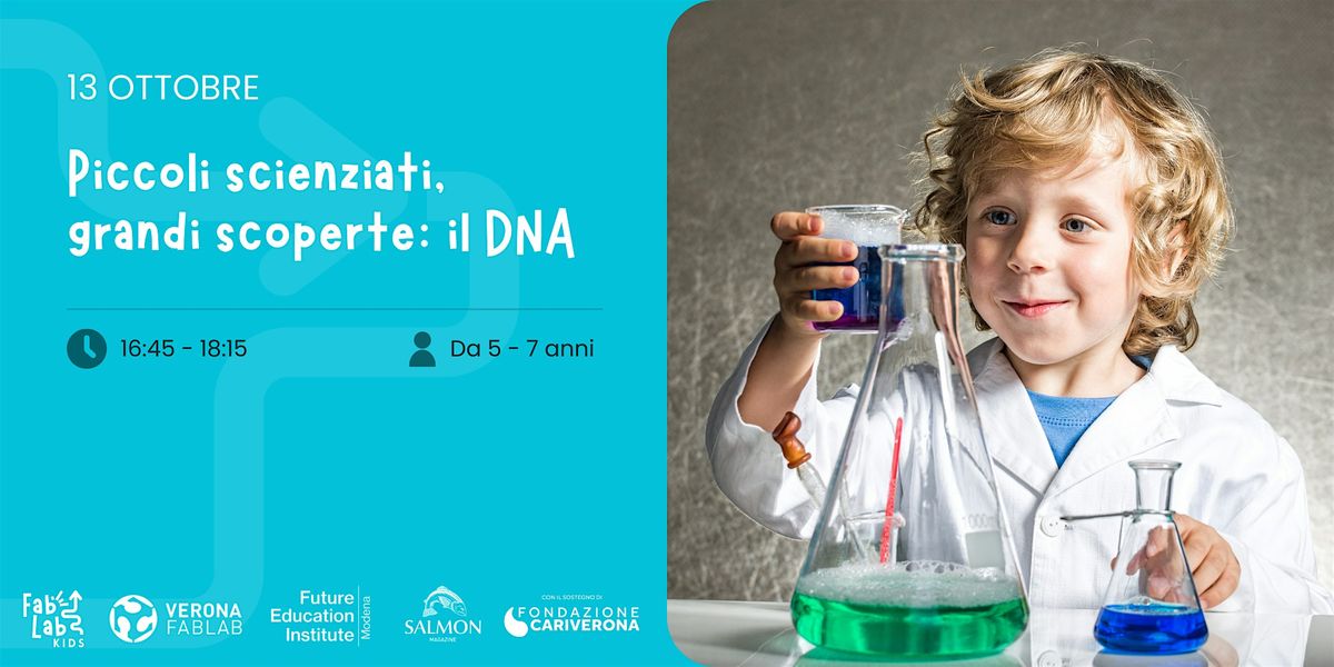 Piccoli scienziati, grandi scoperte: il DNA   dai 5 ai 7 anni, 13 October | Event in Verona | AllEvents