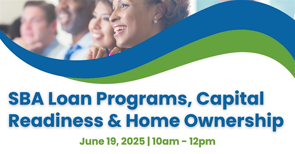 SBA Loan Programs, Capital Readiness & Home Ownership, 19 June | Event in Ontario | AllEvents