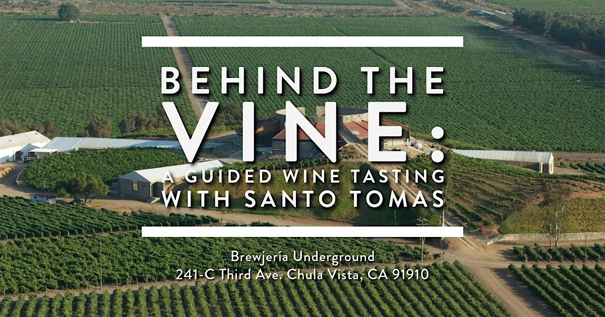 Behind The Vine: A Guided Wine Tasting w/ Santo Tomas | Event in Chula Vista | AllEvents