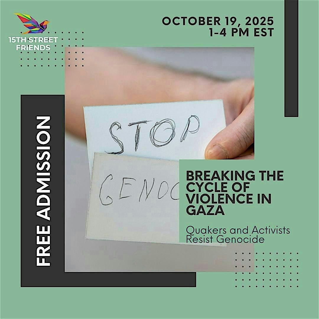 Breaking the Cycle of Violence in Gaza: Quakers and Activists Resist Genoci, 19 October | Event in New York