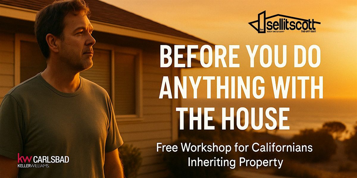 One Inherited Home. So Many Decisions. | Event in Carlsbad | AllEvents