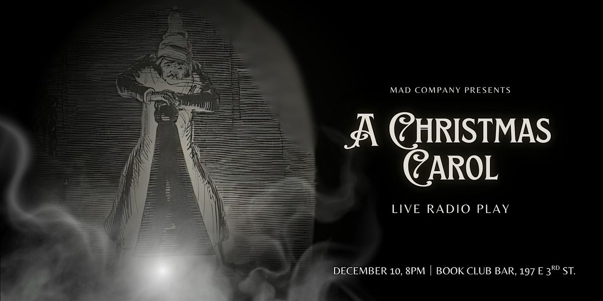 A CHRISTMAS CAROL: Live Radio Play Presented by MAD Company, 10 December | Event in New York | AllEvents