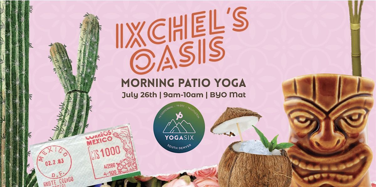 Sun Salutations & Sips at Ixchel's Oasis- Patio Yoga with YogaSix | Event in Centennial | AllEvents