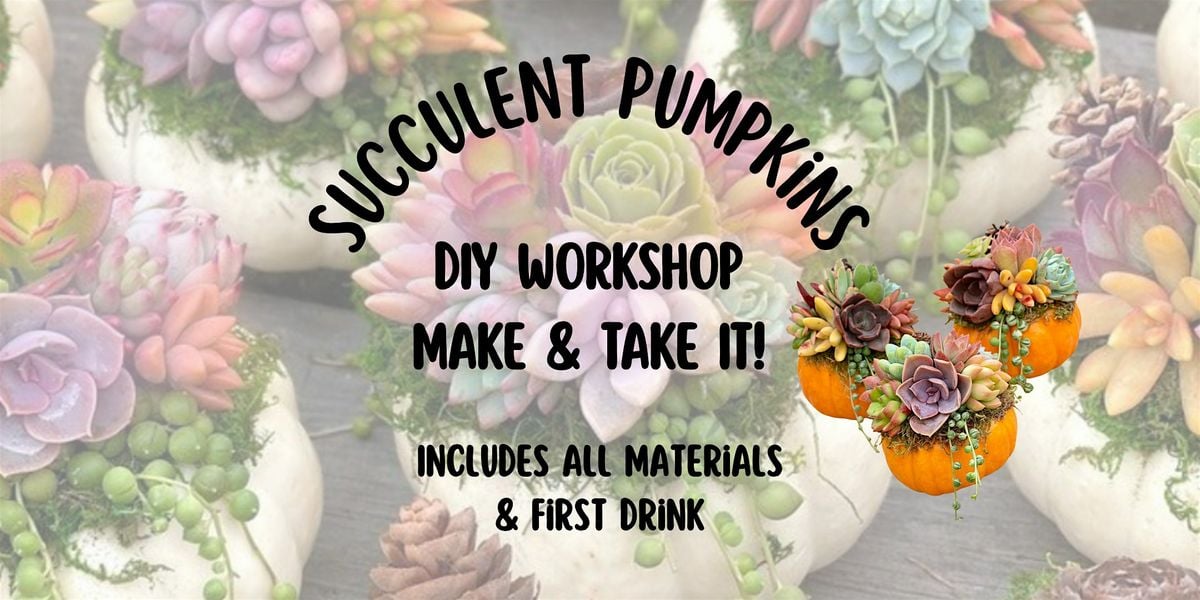Succulent Pumpkins, Make It N Take It!, 20 September | Event in Temecula | AllEvents