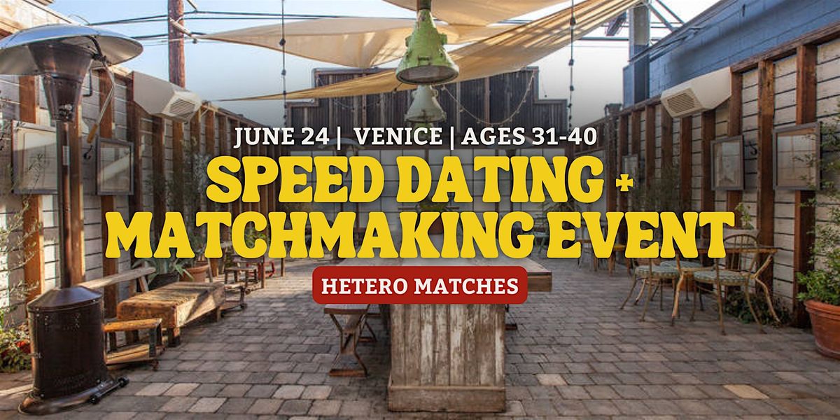Speed Dating | Venice | Ages 31-40, 24 June | Event in Los Angeles | AllEvents