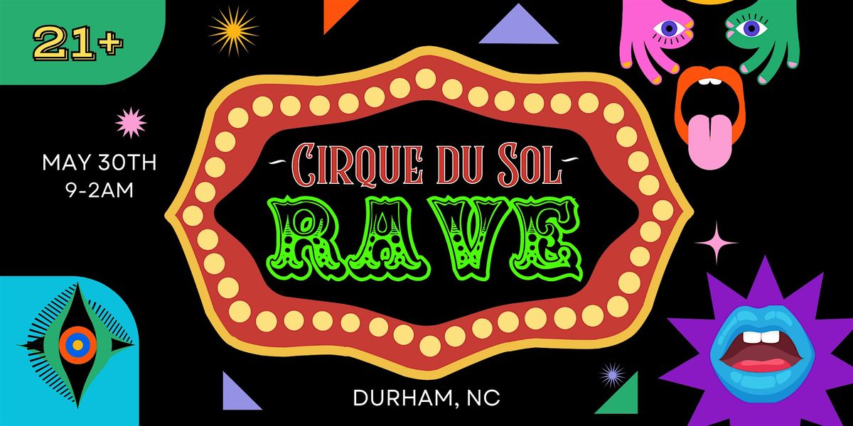 ~ ☀️ Cirque du Sol-Rave ☀️ ~, 30 May | Event in Durham | AllEvents