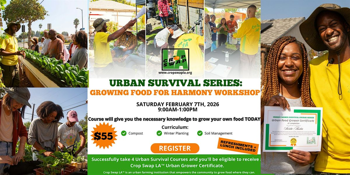 Urban Survival: Growing Food For Harmony Workshop, 7 February | Event in Los Angeles | AllEvents