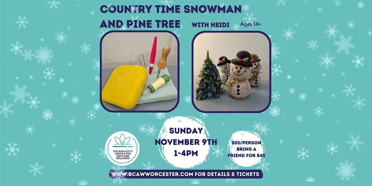 Country Time Snowman and Pine Tree, Needle Felting, 9 November | Event in Worcester | AllEvents