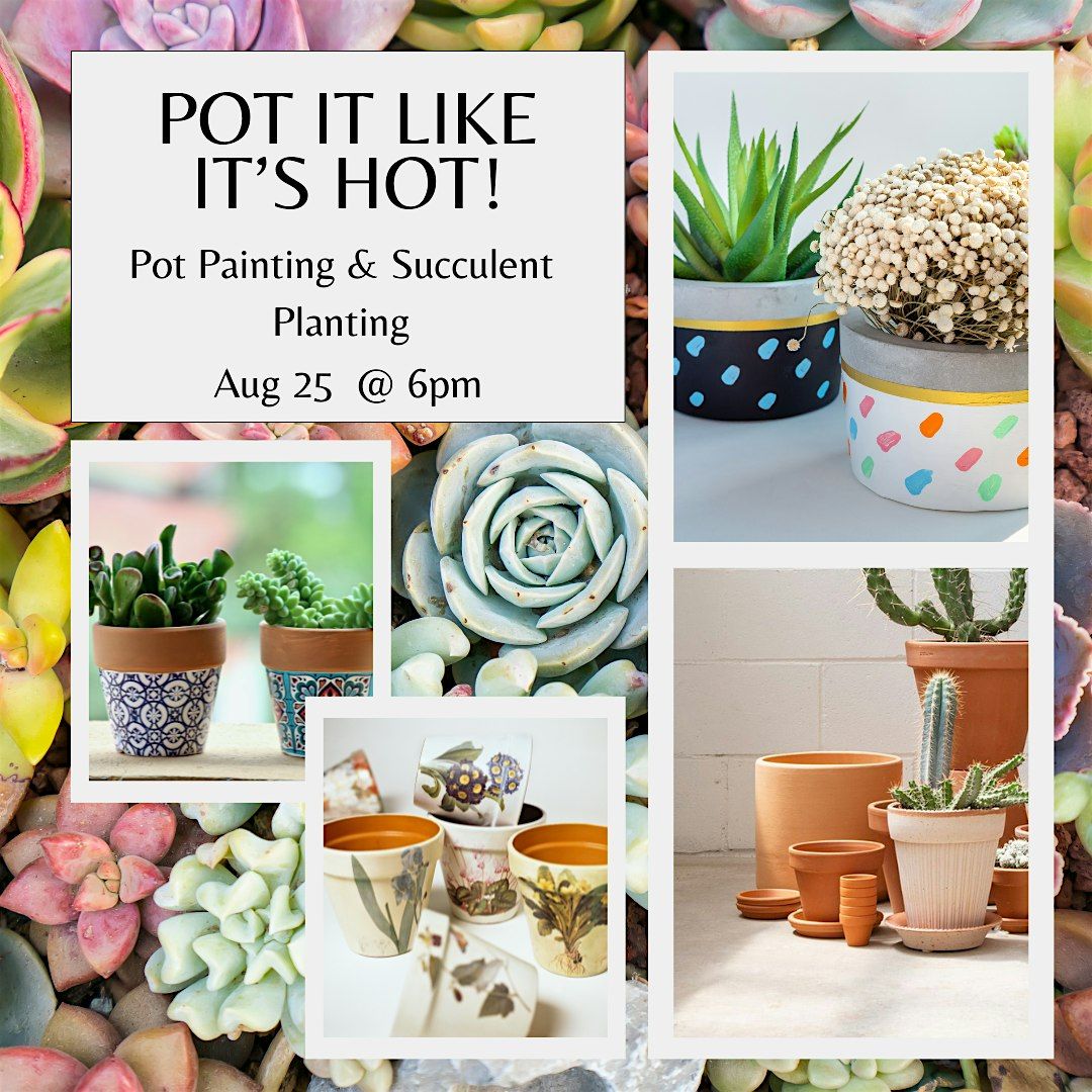 Pot It Like It's Hot!, 25 August | Event in Twentynine Palms | AllEvents