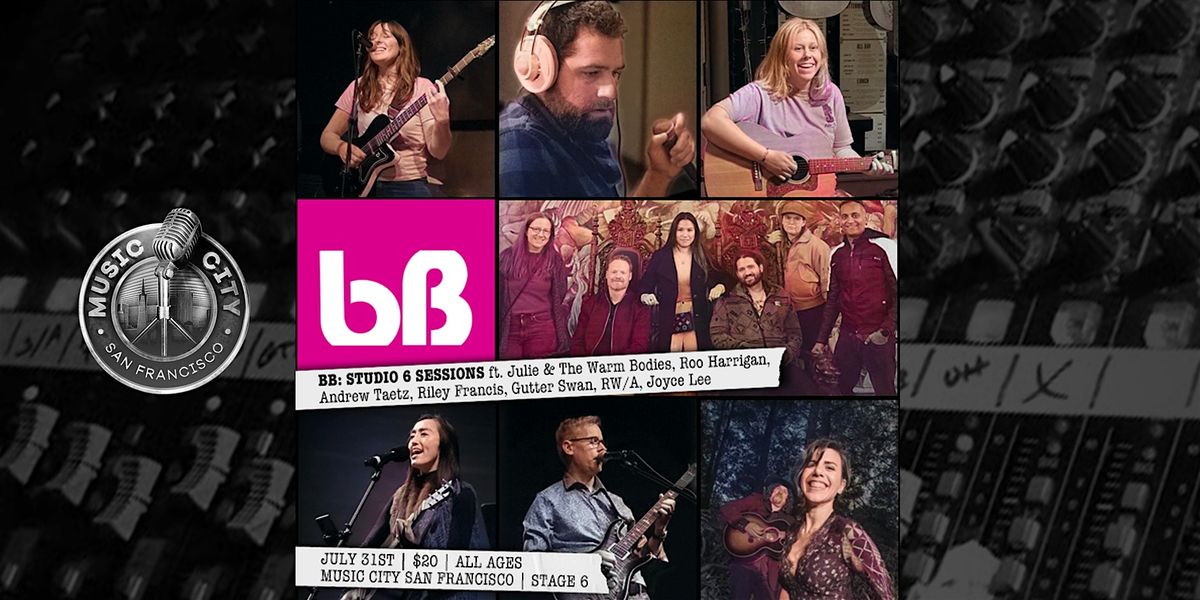 BB: STUDIO 6 SESSIONS • JULY ft. Julie & The Warm Bodies, 31 July | Event in San Francisco | AllEvents