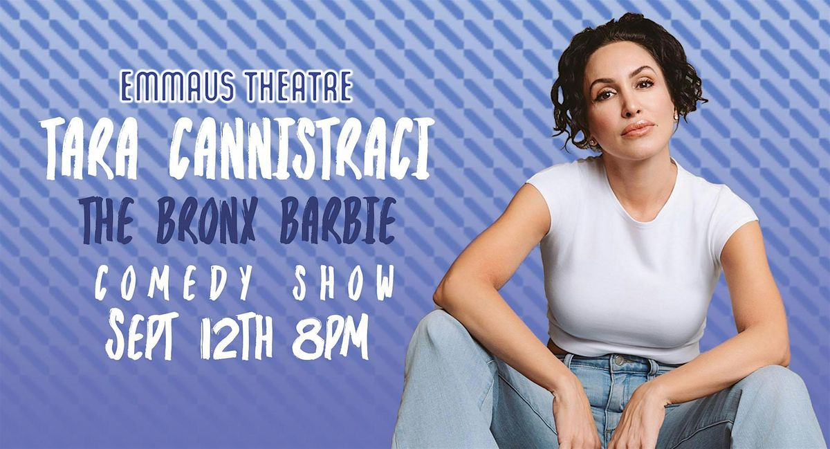 TARA CANNISTRACI: BRONX BARBIE TOUR, 12 September | Event in Emmaus | AllEvents