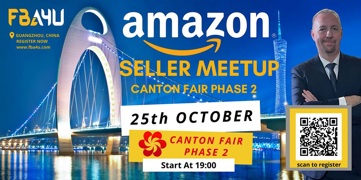 Amazon Sellers Networking, Canton Fair, Phase 2, Sat 25th Oct FREE EVENT, 25 October | Event in Guang Zhou Shi