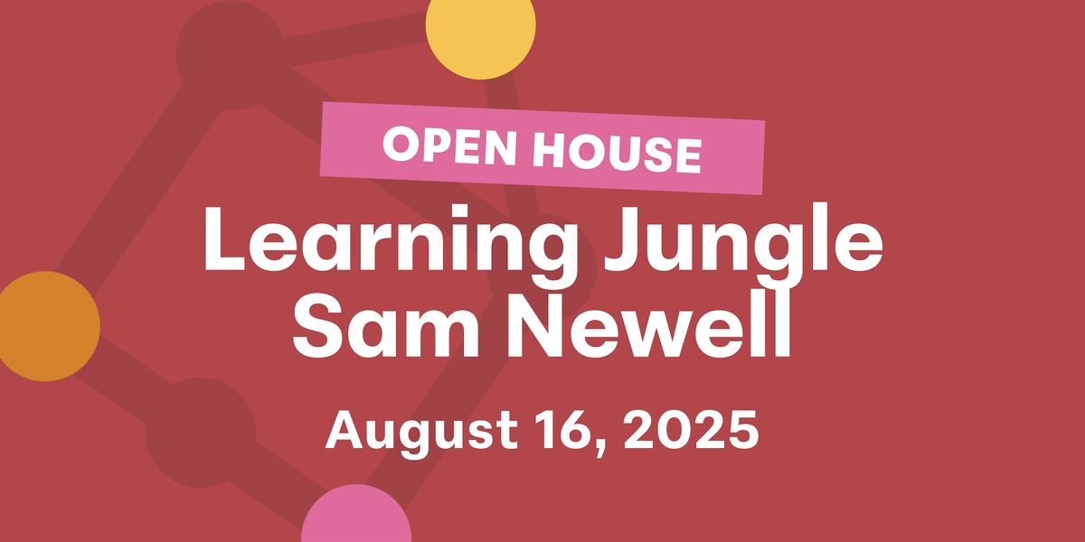 Learning Jungle  Sam Newell Open House, 16 August | Event in Matthews | AllEvents