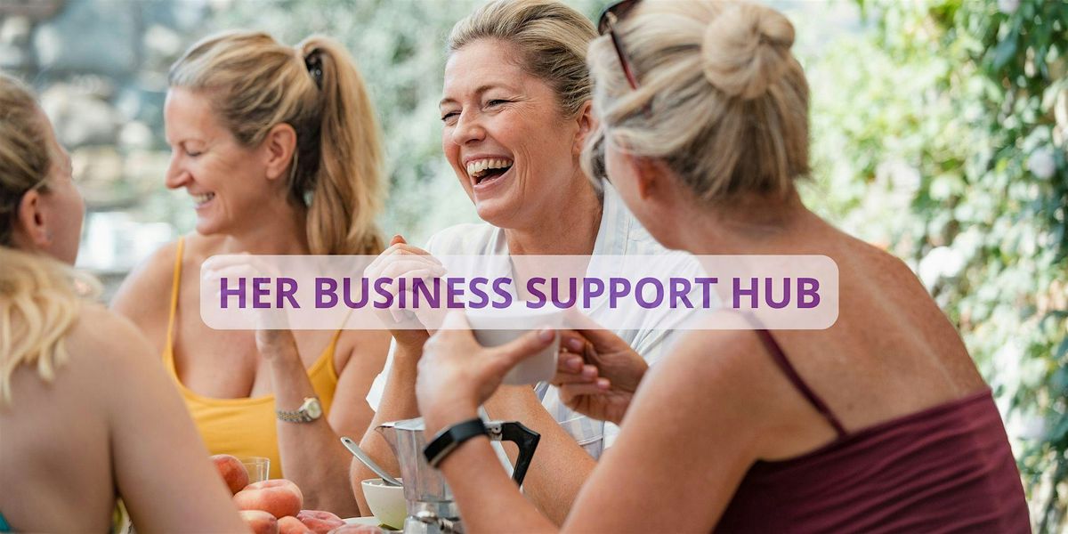 Her Business Support Hub - Networking Event June 2025, 26 June | Event in South Normanton | AllEvents