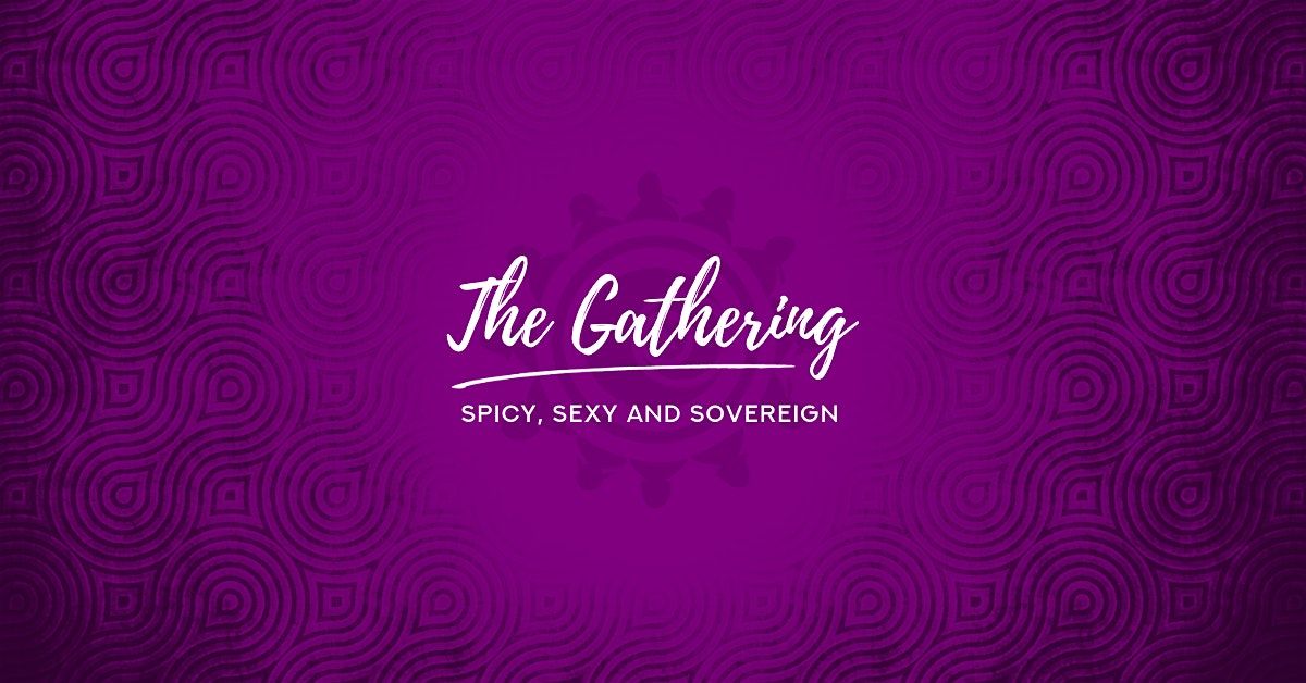 The Gathering: Spicy, Sexy and Sovereign, 20 August | Event in Escondido | AllEvents