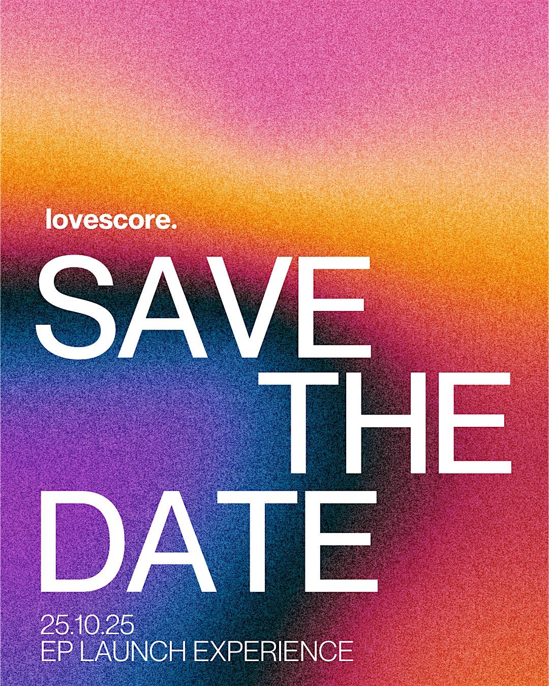 lovescore. - The EP Launch Experience, 25 October | Event in London | AllEvents