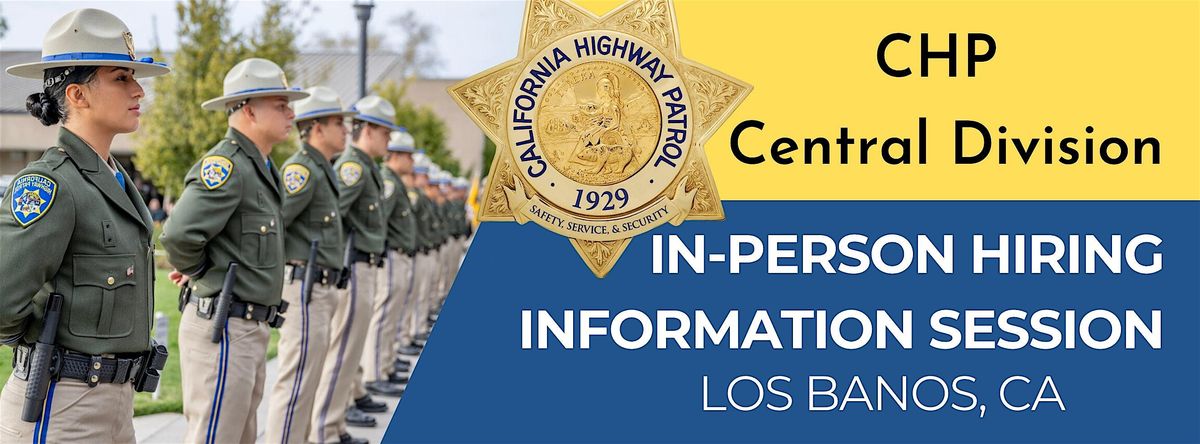 CHP Central Division – Officer In-Person Hiring Information Session, 30 July | Event in Los Banos | AllEvents