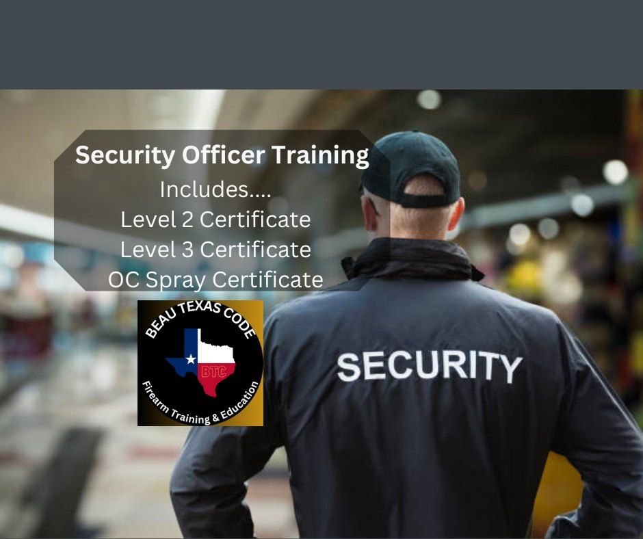 Level 2/3 Private Security Officer Training 175, Beau Texas Code