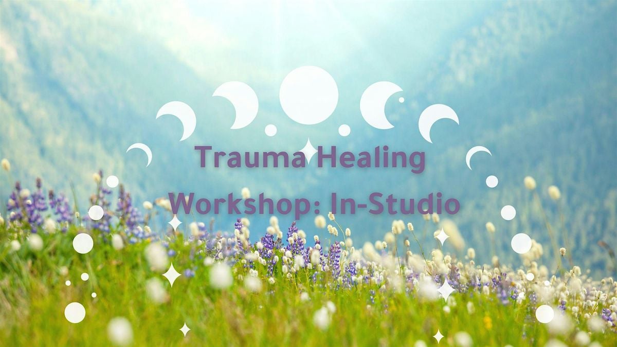 Transform Your Life: Trauma Healing Workshop IN-STUDIO | Event in Osseo | AllEvents