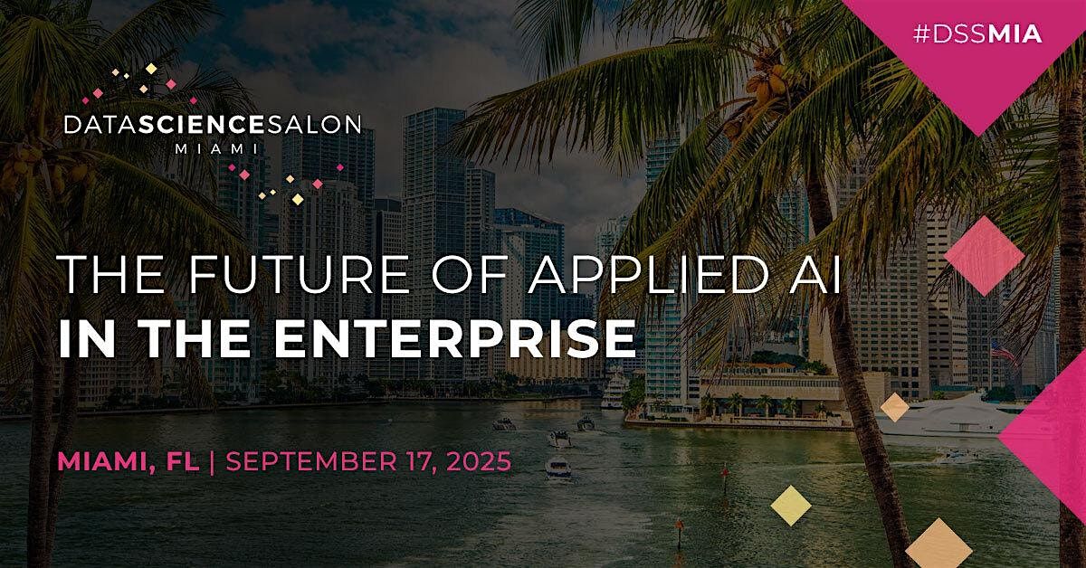 DSS MIA: THE FUTURE OF APPLIED AI IN THE ENTERPRISE, 17 September | Event in Miami | AllEvents