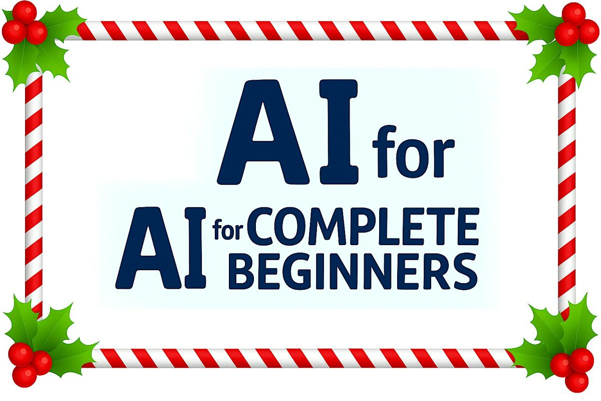 AI FOR COMPLETE BEGINNERS FESTIVE EDITION, 4 December | Event in Chorlton-cum-Hardy | AllEvents