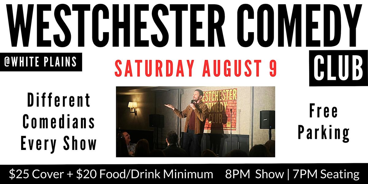 Westchester Comedy Club @ White Plains: Saturday Night Laughs - August 2025, 9 August | Event in White Plains