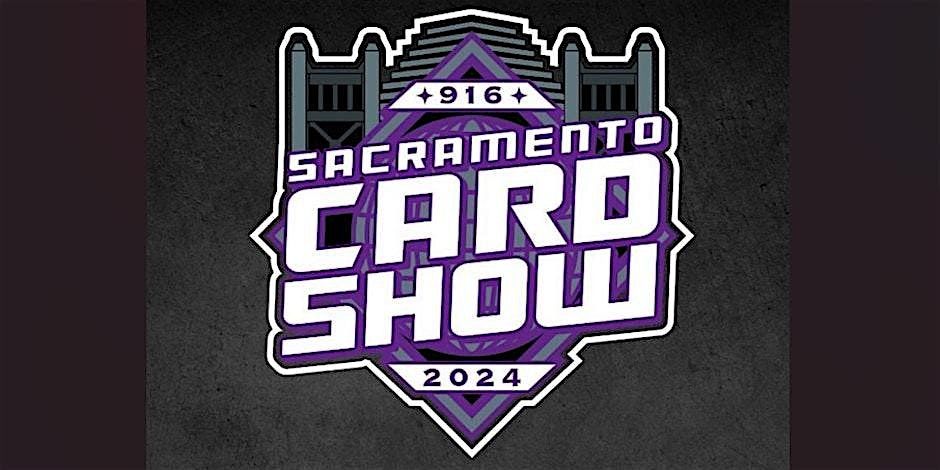 Copy of Sacramento Card Show 4.0 - (Sports Cards -TCG-Collectibles), 11 July | Event in Sacramento | AllEvents