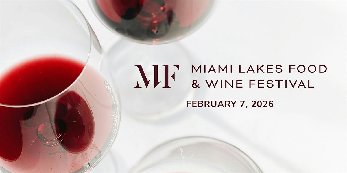2026 Miami Lakes Food &amp; Wine Festival