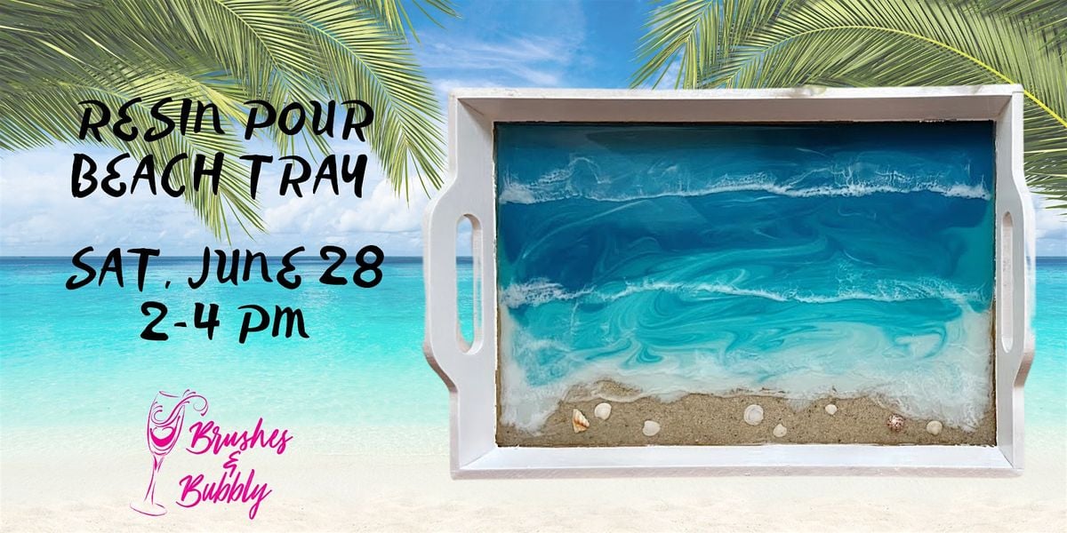 Resin Pour Beach Tray, 28 June | Event in Wisconsin Dells | AllEvents