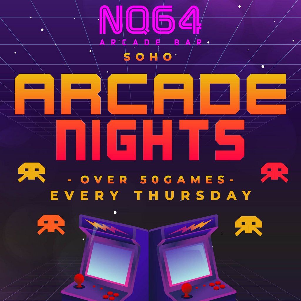 Arcade Nights @ NQ64 Soho - Every Thursday, 11 December | Event in London | AllEvents