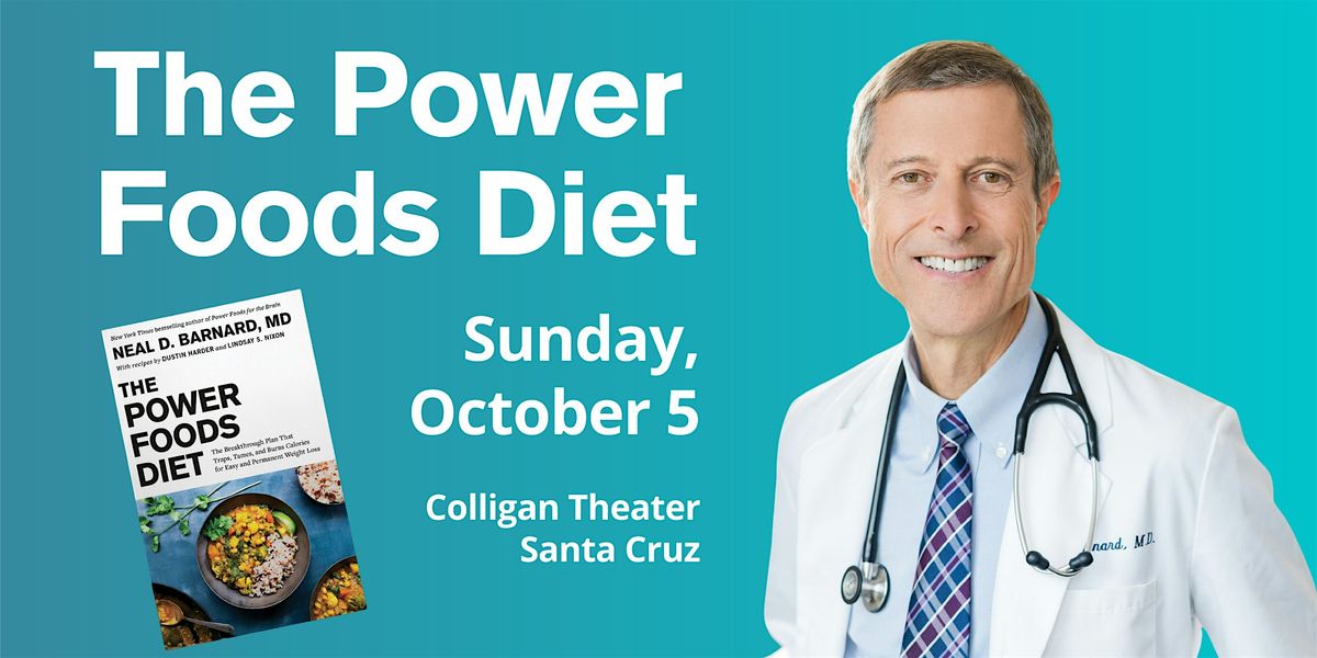 The Power Foods Diet with Dr. Neal Barnard, 5 October | Event in Santa Cruz | AllEvents