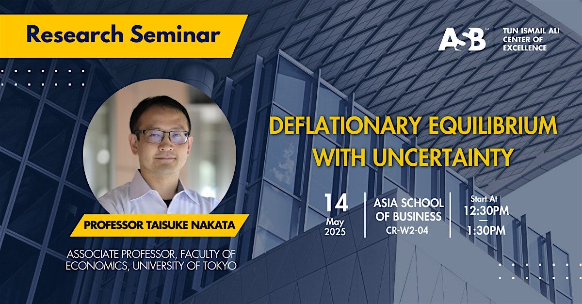TIA CoE Research Seminar: Deflationary Equilibrium with Uncertainty, 14 May | Event in Kuala Lumpur | AllEvents