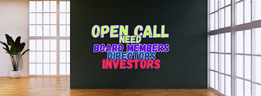 Open Call-Need-Board of Directors, Members, INVESTORS, 22 August | Event in Culver City | AllEvents