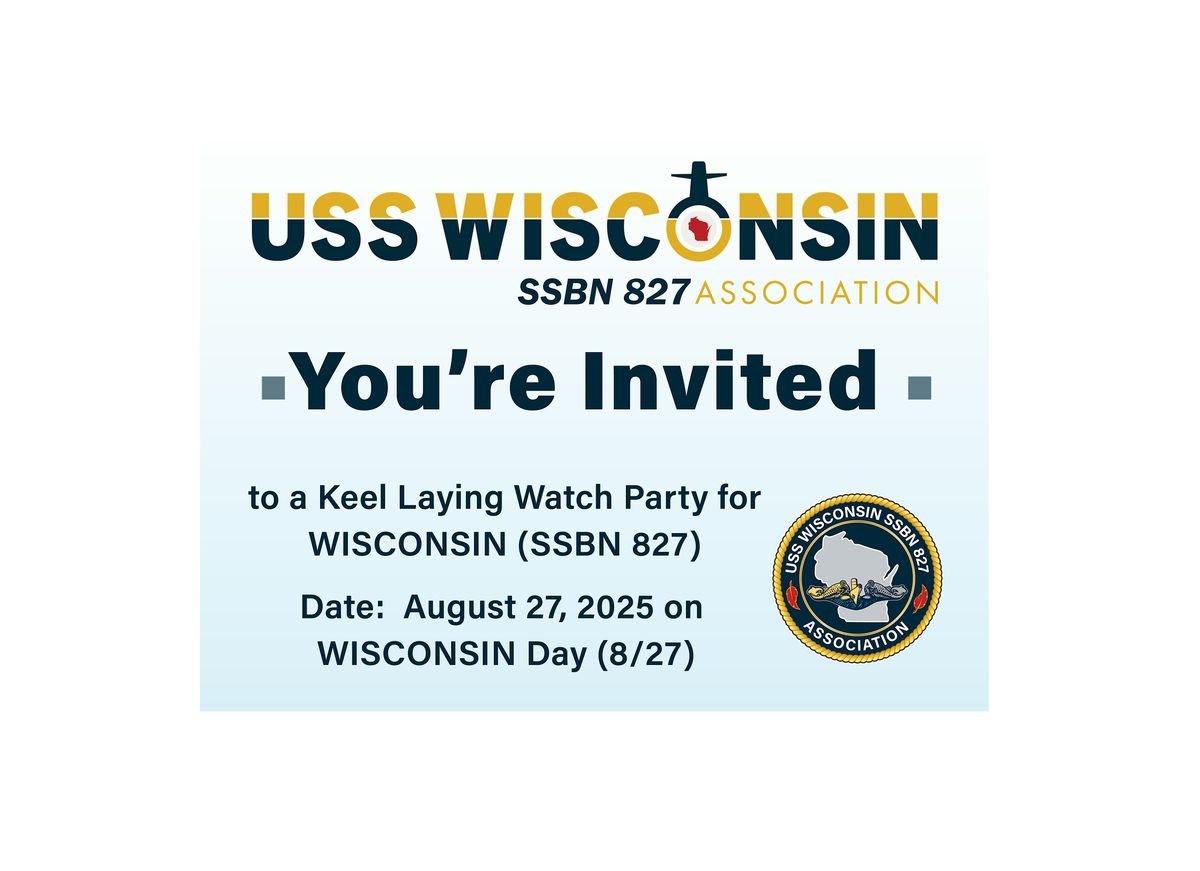 Keel Laying Watch Party for WISCONSIN (SSBN 827) - Oshkosh, 27 August | Event in Oshkosh | AllEvents