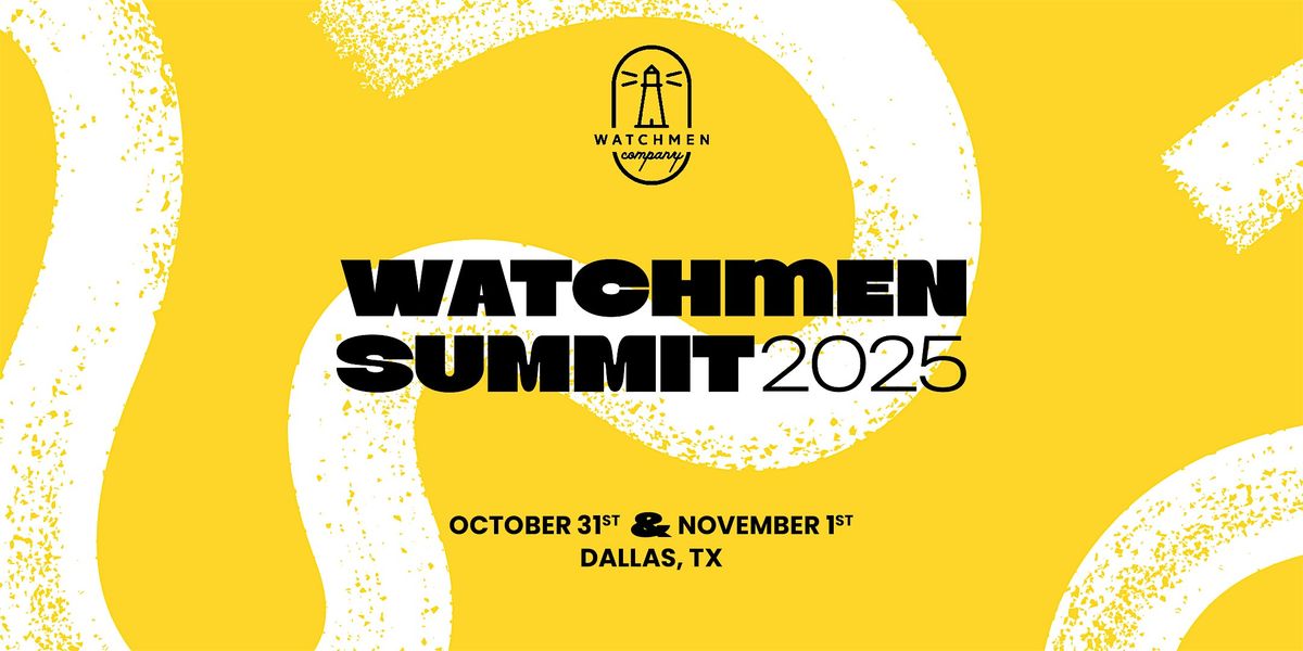 Watchmen Summit 2025, 31 October | Event in Dallas | AllEvents