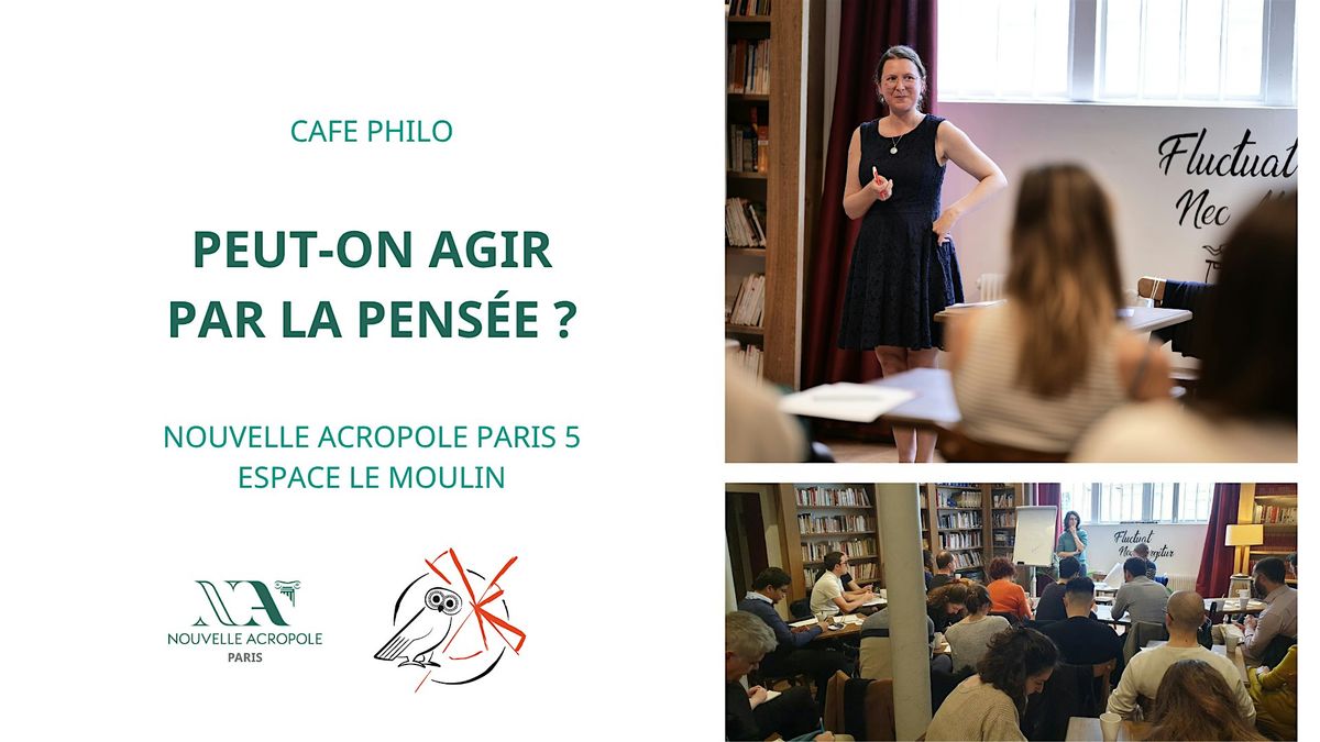 Café philo : Peut-on agir par la pensée ?, 26 October | Event in Paris | AllEvents