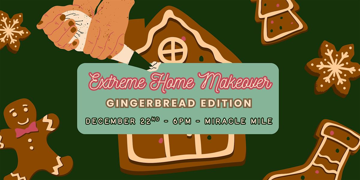 Extreme Home Makeover: Gingerbread Edition, 22 December | Event in Phoenix | AllEvents