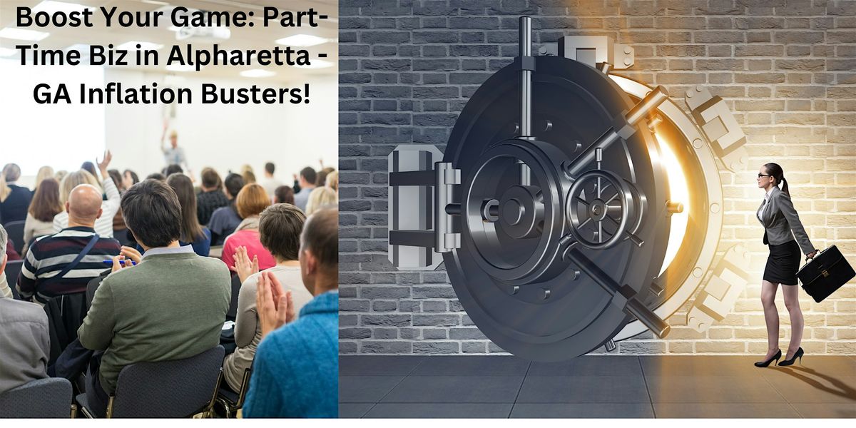 Boost Your Game: Part-Time Biz in Alpharetta - Inflation Busters! | Event in Alpharetta | AllEvents