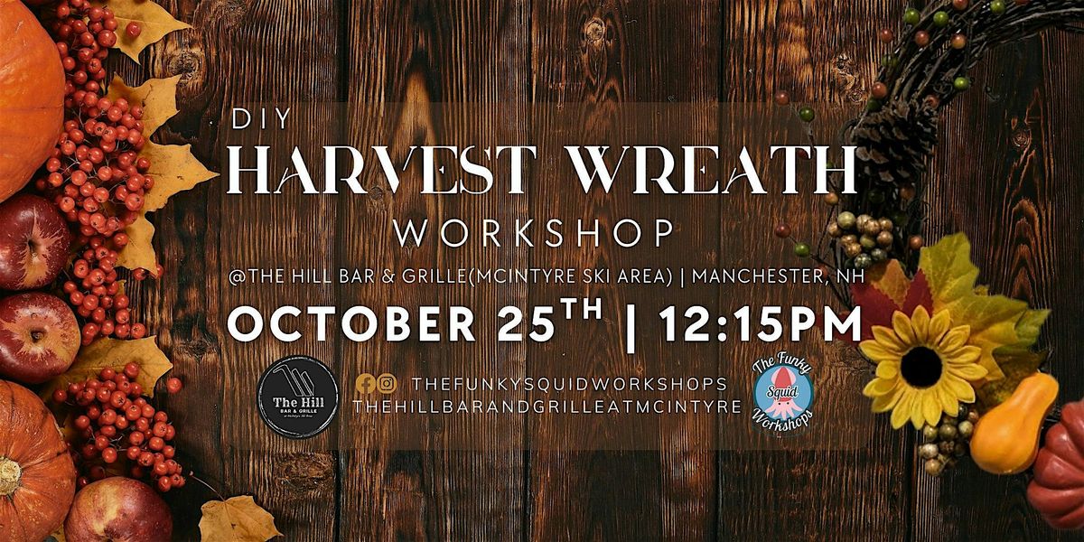 DIY Harvest Wreath Workshop @The Hill Bar & Grille - McIntyre Ski Area, 25 October | Event in Manchester